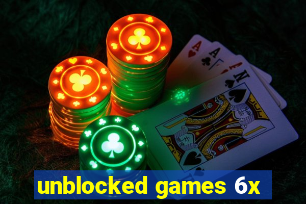 unblocked games 6x